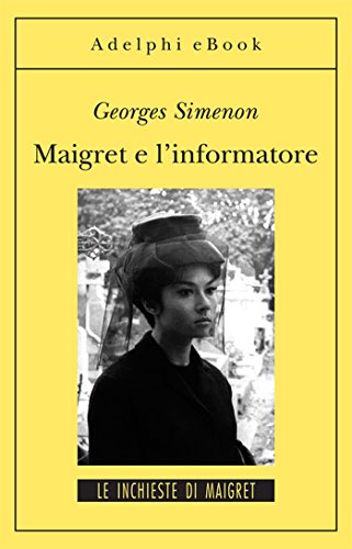 Maigret e l'informatore: le inchieste di Maigret