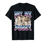 Funny Cat Dirty Rude Saying For Cat Lover Sarcastic Gift Men Women T-Shirt