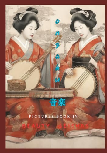 Beauty Geishas Vol. IV: Ongaku illustration geisha book libro de ilustraciones de geishas mujer japonesa Japanese woman Japan cultura japonesa y mus