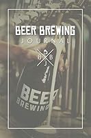 Beer Brewing Journal : Ideal Journal for New Mothers to Log Feedings, Diaper Changes, Sleep and Much More for Your Newborn 1672007534 Book Cover
