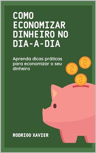 Como Economizar Dinheiro no Dia-a-Dia