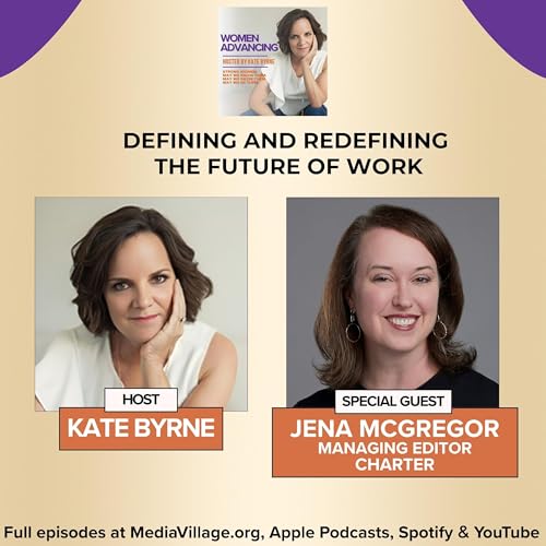 Defining And Redefining The Future Of Work With Jena McGregor