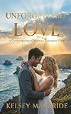 Unforgettable Love: A Christian Romance Novel: A Heartwarming Clean & Wholesome Contemporary Romance (Inspiration Point Series Book 2)