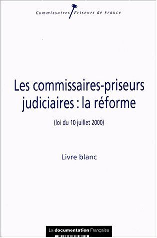 livre Les commissaires-priseurs judiciaires : La réforme (loi du 10 juillet 2000) - Livre blanc de Chambre nationale des commissaires-priseurs (24 juin 2003) Broché