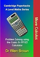 More Calculus: Problem Solving using the Casio fx-991ES Calculator 1916185630 Book Cover