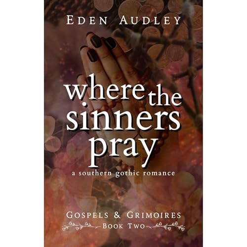 Where the Sinners Pray Audiolibro Por Eden Audley, Chloe Parker arte de portada