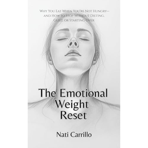 The Emotional Weight Reset Audiobook By Nati Carrillo cover art