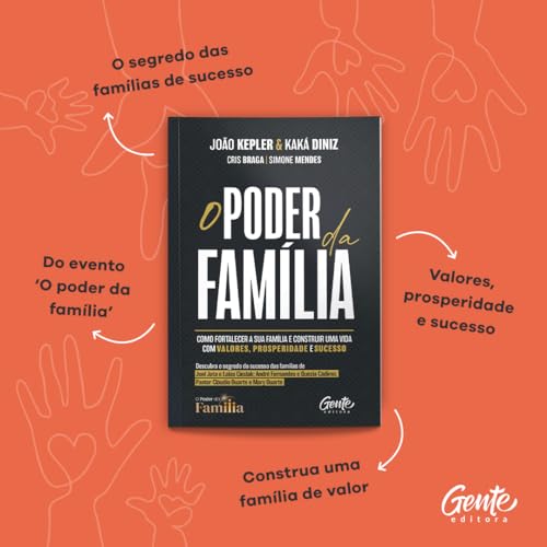O poder da família: Como fortalecer a sua família e construir uma vida com valores, prosperidade e s