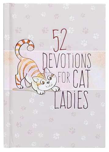 52 Devotions for Cat Ladies – Weekly Devotions for Ladies Who Love Cats and Jesus