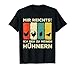 Mir reichts ich GEH zu Meinen H&uuml;hnern H&uuml;hnerzucht H&uuml;hner T-Shirt