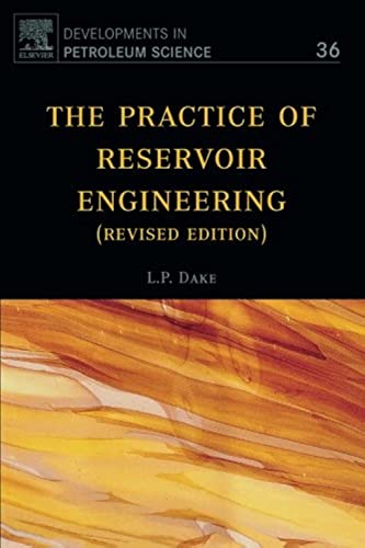 The Practice of Reservoir Engineering (Revised Edition) (Volume 36) (Developments in Petroleum Science, Volume 36)