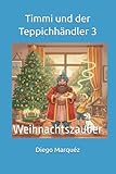 Timmi und der Teppichhändler 3: Weihnachtszauber