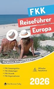 FKK Reiseführer Europa 2026: Die besten Anlagen - Die schönsten Strände