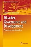 Disaster, Governance and Development: Perspectives from Bangladesh (Disaster Studies and Management) - Mohammad Tarikul Islam 