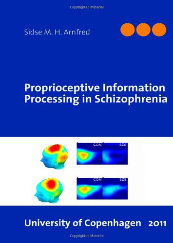 Proprioceptive Information Processing in Schizophrenia Proprioceptive Information Processing in Schizophrenia