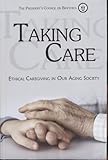 Taking Care: Ethical Caregiving in Our Aging Society