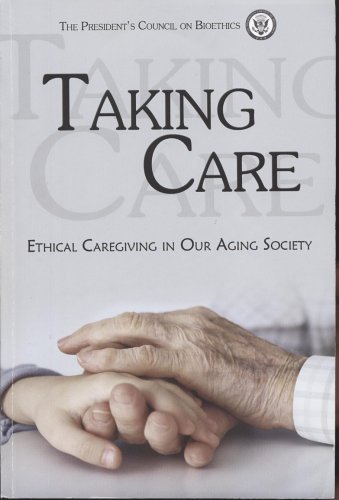 Taking Care: Ethical Caregiving in Our Aging Society