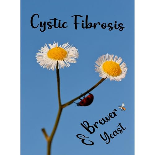 Cystic Fibrosis &amp;amp; the Brewer's Yeast: A Microbiology Tale by David Wooster episode artwork