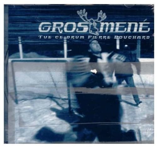Tue Ce Drum Pierre Bouchard [Audio CD] Gros Mene; Olivier Langevin; Fred Fortin and Pierre Girard