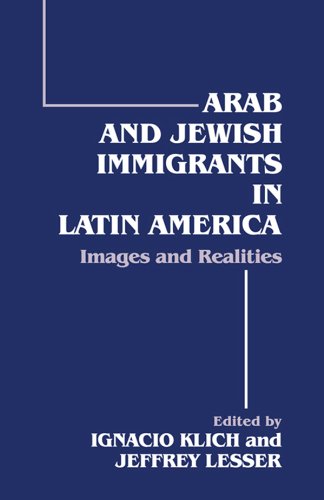 Arab and Jewish Immigrants in Latin America: Images and Realities (English Edition) - Klich, Ignacio