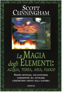 La magia degli elementi. Acqua, terra, aria, fuoco