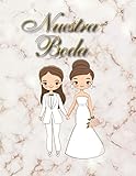  Nuestra Boda: Planificador de Boda LGBT Organizador y Agenda para Novias para planear todas las actividades previas a la boda tema marmol 8.5 x 11 in 135 pag