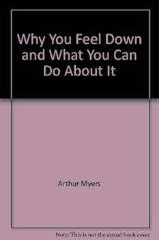 Paperback Why You Feel Down and What You Can Do about It Book