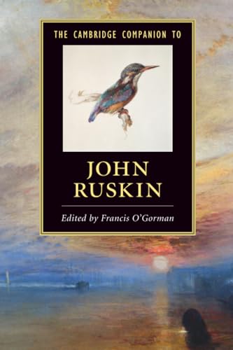 The Cambridge Companion to John Ruskin (Cambridge Companions to Literature)