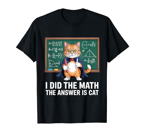 I Did Math The Answer Is Cat �Z�����t ��������L�D�� T�V���c