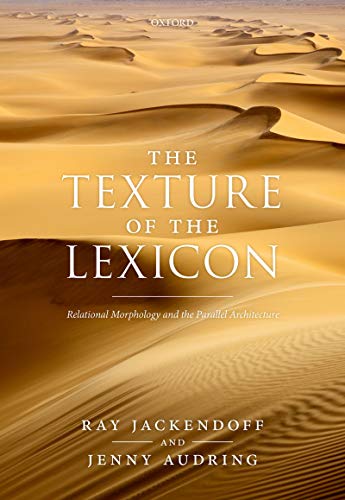 The Texture of the Lexicon: Relational Morphology and the Parallel Architecture (English Edition)