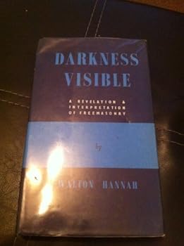 Hardcover Darkness Visible - A Revelation and Interpretation of Freemasonry Book