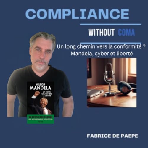 &Eacute;pisode 38: Un long chemin vers la conformit&eacute; ? Mandela, cyber et libert&eacute; copertina