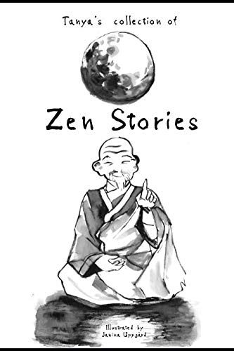 Tanya's Collection of Zen Stories (Tanya's Collections, Band 1)