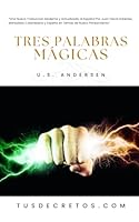 Tres Palabras Mágicas - U.S. Andersen: Una Nueva Traducción Moderna y Actualizada al Español Por Juan David Arbeláez, Mentalista y Experto en Temas de Nuevo Pensamiento (Spanish Edition) B0CRP79WRQ Book Cover
