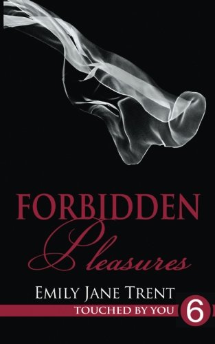 Forbidden Pleasures (Touched By You)