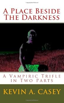 Paperback A Place Beside The Darkness: A Vampiric Trifle in Two Parts Book