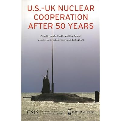 U.S.-UK Nuclear Cooperation After 50 Years
