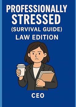 Paperback Professionally Stressed (Survival Guide): Law Edition Book