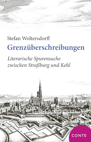 Grenzüberschreibungen: Literarische Spurensuche zwischen Straßburg und Kehl