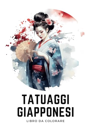 Tatuaggi Giapponesi Libro da Colorare: Tatuaggi Bellissimi da Colorare | Draghi, Geisha, Carpe Giapponesi, Fiori di Loto