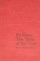 It's here: The time of the end B005H5R9W0 Book Cover