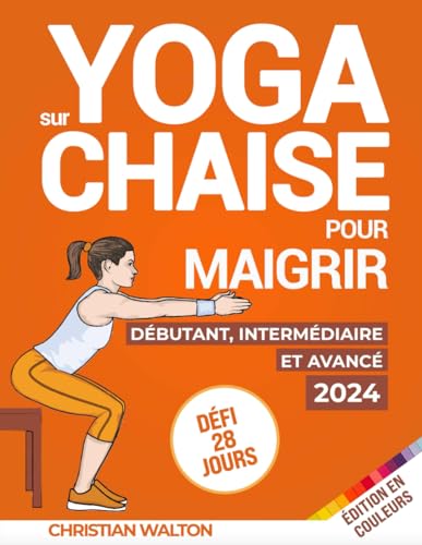 Yoga sur Chaise pour Maigrir : Défi de 28 Jours pour Perdre...