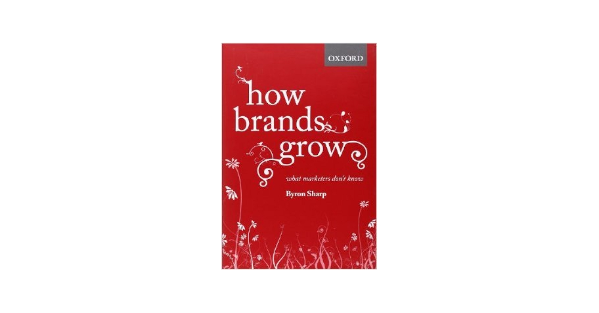 How Brands Grow／Byron Sharp Amazon.com: How Brands Grow: What Marketers Don't Know eBook