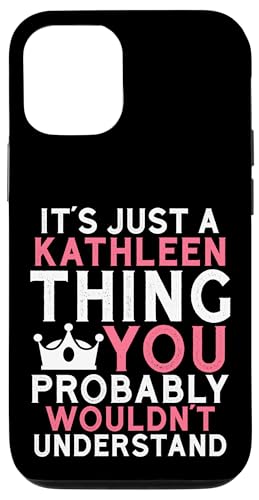It's a Just a Kathleen Thing You Profly Unwards�B �X�}�z�P�[�X iPhone 12/12 Pro �p