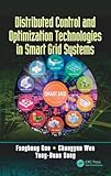 Distributed Control and Optimization Technologies in Smart Grid Systems (Microgrids and Active Power Distribution Networks)