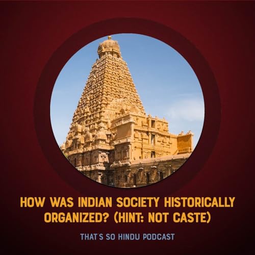 How was Indian society historically organized? Hint: It wasn't caste.