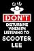 Don't Disturb Me When I'm Listening To Scooter Lee: Lined Journal Composition Notebook Birthday Gift for Scooter Lee Lovers: (6x 9 inches)