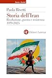 Storia dell'Iran: Rivoluzione, guerra e resistenza 1979-2025