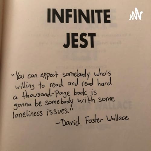 Infinite Jest Book Club Podcast Por IJBC and Fellowship arte de portada