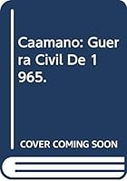 Caamaño: Guerra Civil De 1965 Tomo I 9945130463 Book Cover